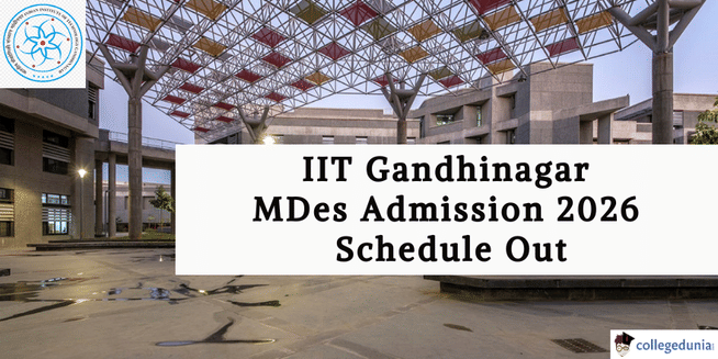 IIT Gandhinagar MDes 2026 Applications Open from March 11 @design.iitgn.ac.in; Check Admission Schedule Here